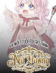 Khi Mới 3 Tuổi, Tôi Trở Thành Nữ Vương